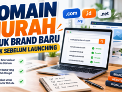 Domain Murah untuk Brand Baru: Cek Sebelum Launching